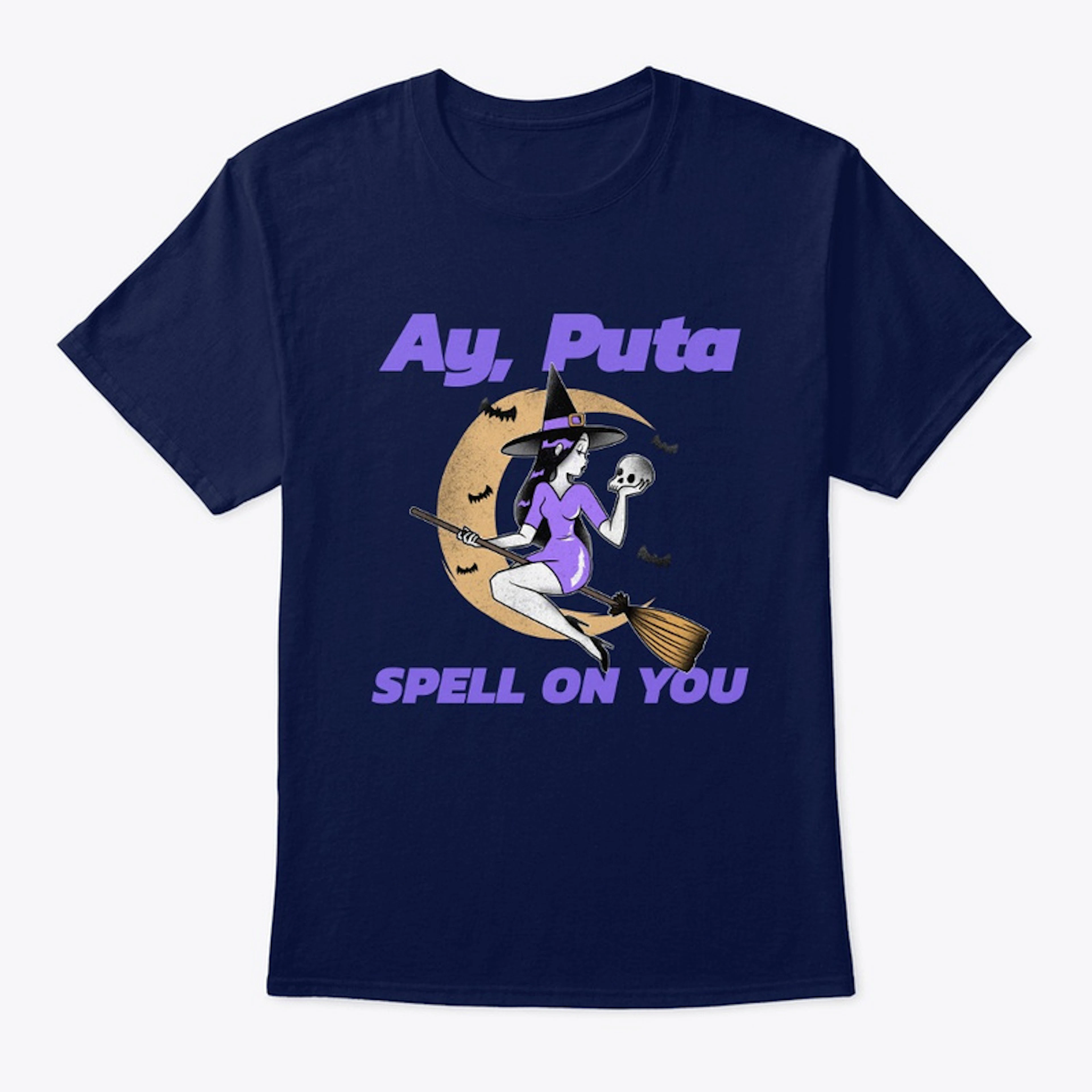 Ay Puta Spell on You